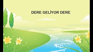 DERE GELİYOR DERE