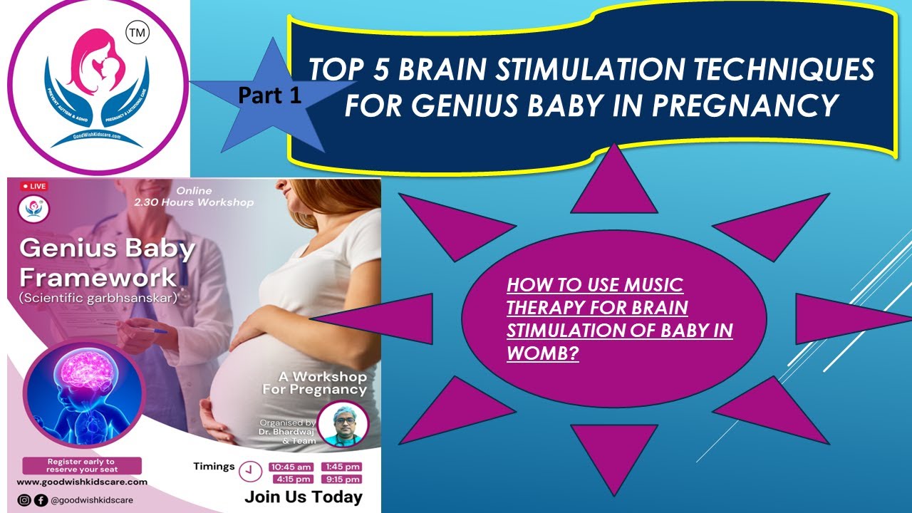 PART 1 TOP 5 BRAIN STIMULATION TECHNIQUES IN PREGNANCY. GENIUS BABY FRAMEWORK PART1 [MUSIC ]