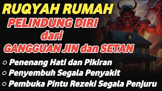 RUQYAH RUMAH PENGUSIR JIN, SETAN \u0026 SIHIR DI RUMAH \u0026 TUBUH, PENENANG HATI DAN FIKIRAN| BY ALAA AQEL