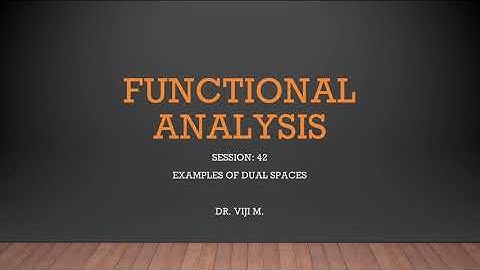 Functional Analysis: Session 42 by Dr. Viji M.