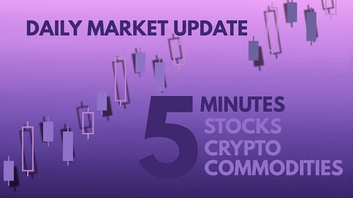 Daily Market Update - 5 minutes of Stocks, Crypto and Commodities