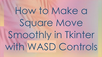 How to Make a Square Move Smoothly in Tkinter with WASD Controls