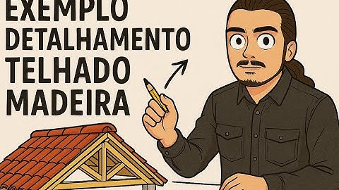 Exemplo detalhamento telhado madeira - Eng. Estrutural