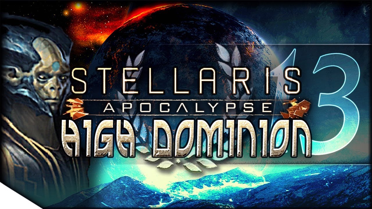 ...Again? - Apocalypse Gameplay | STELLARIS: Apocalypse — High Dominion 13 | 2.0 Cherryh Update