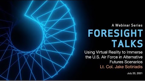 Using Virtual Reality to Immerse the U.S. Air Force in Alternative Futures Scenarios