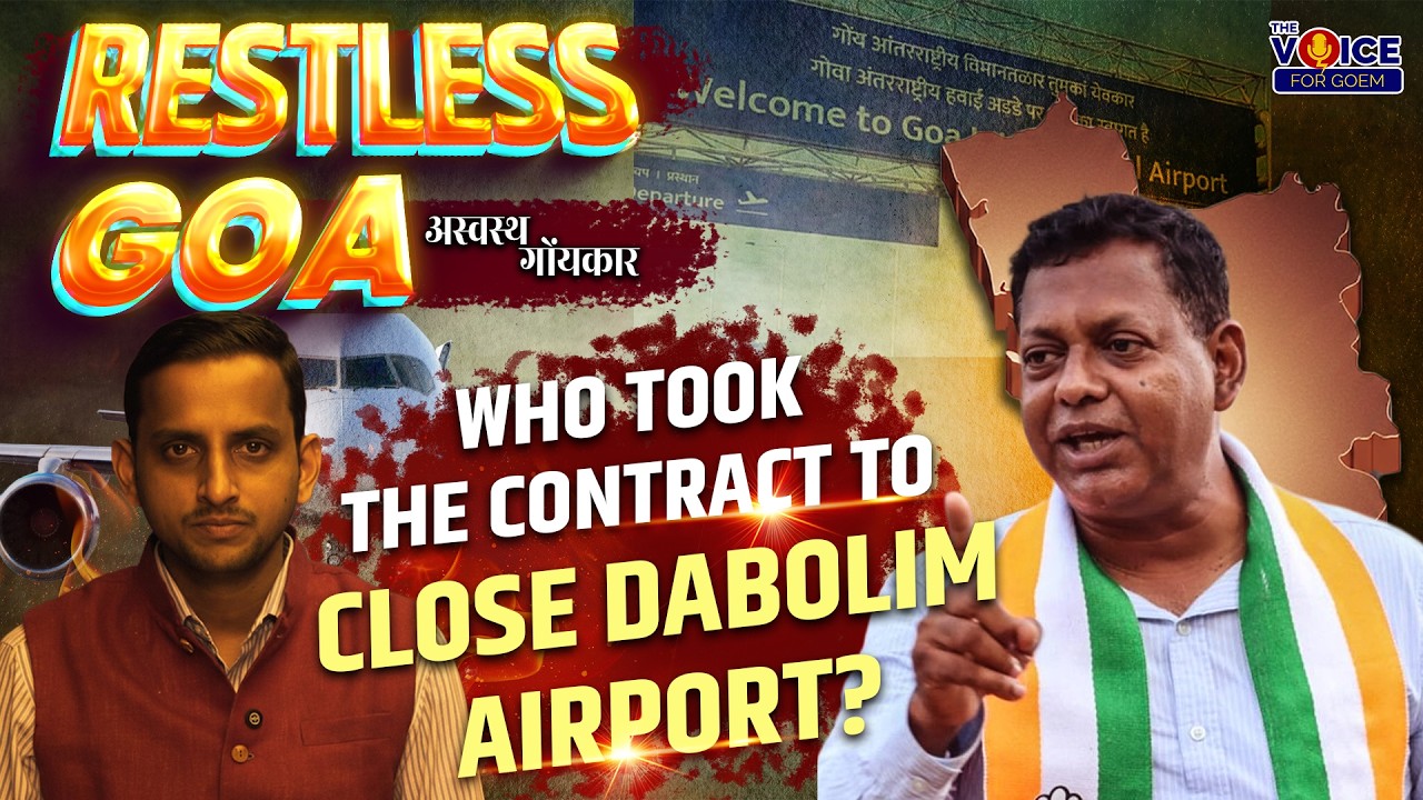 Special interview | Who took the contract to close Dabolim Airport ? | Restless Goa अस्वस्थ गोंयकार