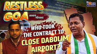 Special interview | Who took the contract to close Dabolim Airport ? | Restless Goa अस्वस्थ गोंयकार