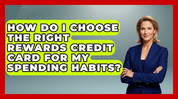 How Do I Choose the Right Rewards Credit Card for My Spending Habits? | Crazy About Credit Cards
