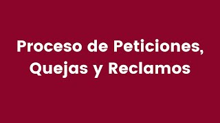 Proceso de Peticiones, Quejas y Reclamos