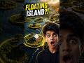 Floating islands where people LIVE?!