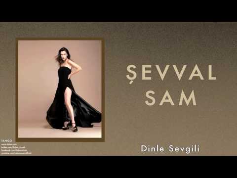 Şevval Sam - Dinle Sevgili [ Tango © 2013 Kalan Müzik ]