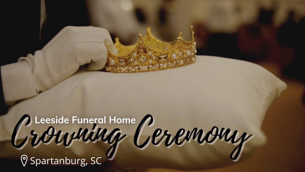 Crowning Ceremony Leeside Funeral Home Spartanburg, SC YouTube