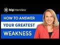 How to Answer: What Is Your Greatest Weakness?