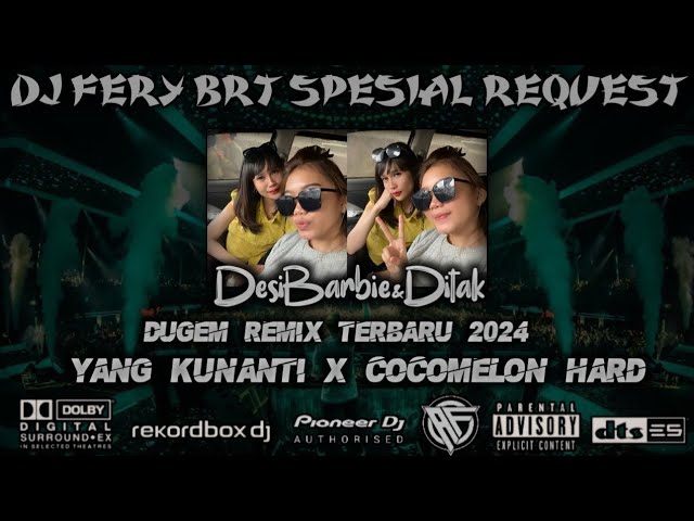 DUGEM REMIX TERBARU 2024 🎼 YANG KUNANTI ( NEW ) SPESIAL REQUEST DESI BARBIE u0026 DITAK class=