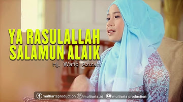 Ya Rasulallah Salamun Alaik - Wafiq Azizah (Official Music Video)