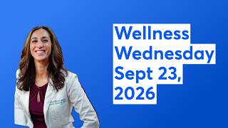 Wellness Wednesday Sept 23, 2026