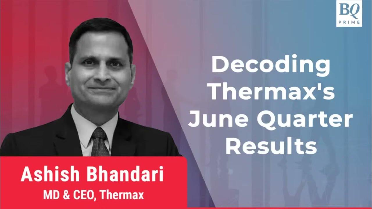 Q1 Review: Thermax Reports Jump In Revenue, Margin Expands | BQ Prime ...