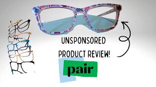 UNSPONSORED Pair Eyewear Review | Pros, Cons & Would I Buy Them Again?