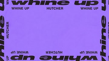 Hutcher - Whine Up (Official Visualiser)