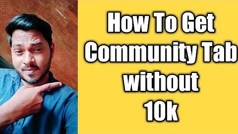 How To get community Tab without 10k subscribers