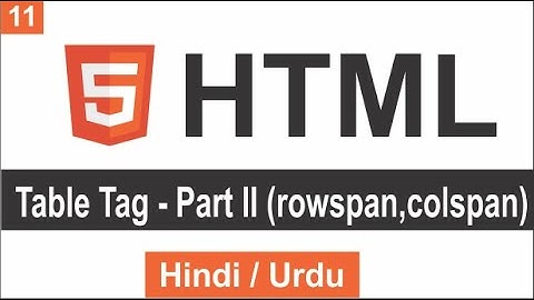 HTML Table Tag use colspan and rowspan attribute | Nielit O Level | IGNOU