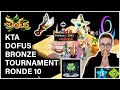 LE MODE INTERDIT !? - NO SKILL JUST LUCK - DOFUS BRONZE TOURNAMENT - RONDE 10 - KTA - Gryfox [DOFUS]