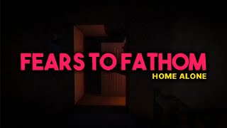 НЕЗНАКОМЕЦ В МОЁМ ДОМЕ! | Fears To Fathom Home Alone