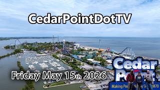 Friday May 15th 2026 at Cedar Point! | CedarPointDotTV
