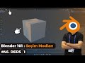 Blender 101 - Seçim Modları 1 | 0'dan 100'e Blender 3D #46