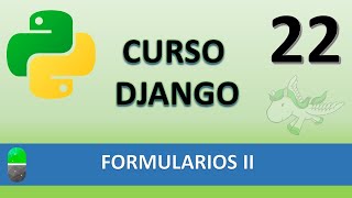 Curso Django. Formularios II. Vídeo 22