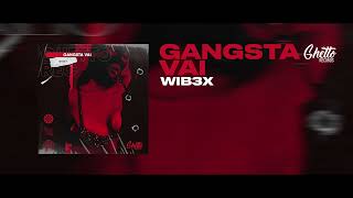 Wib3x  Gangsta Vai