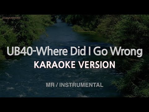 <strong>UB40</strong>-Where Did I Go Wrong (MR/Instrumental) (Karaoke Version)