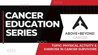 Physical Activity & Exercise in Cancer Survivors