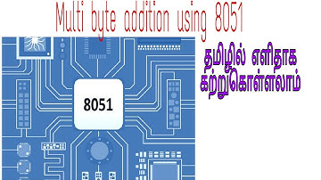 Multi byte addition using 8051|Tamil|Micro controller 8051