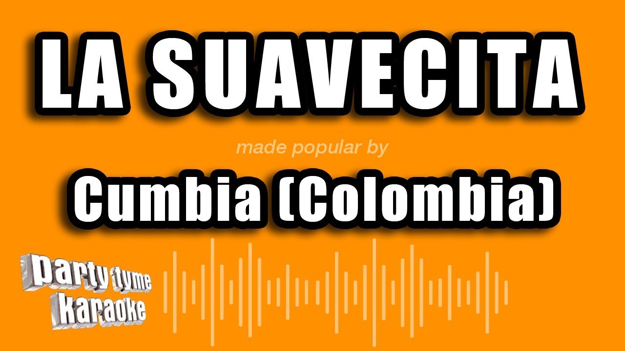 Cumbia (Colombia) - La Suavecita (Versión Karaoke)