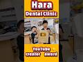 【Hara Dental Clinic】YouTube creator award