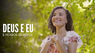 DEUS E EU E NOSSOS SEGREDOS | Eliza Domingues