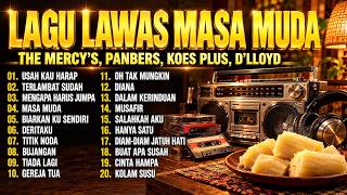 LAGU LAWAS MASA MUDA ❤️ THE MERCY'S, PANBERS, KOES PLUS, D'LLOYD | Nostalgia 70an 80an