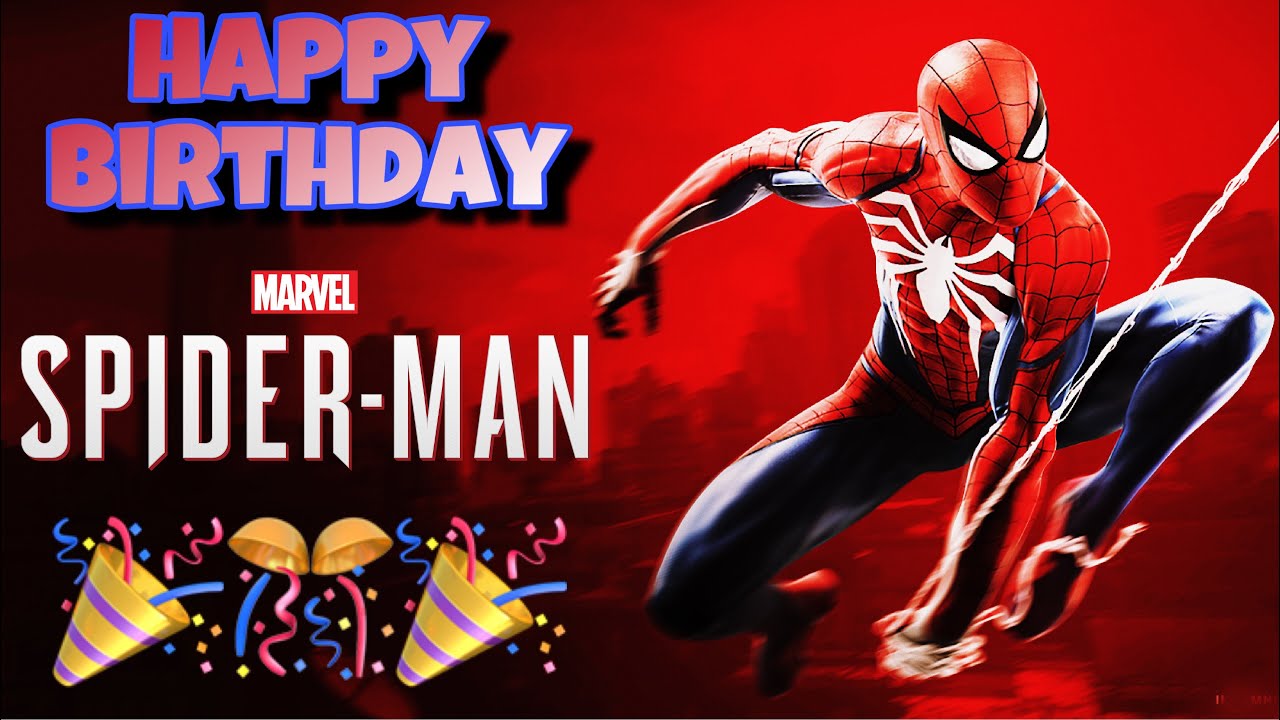 Happy Birthday Marvel S Spider Man Youtube Happy Birthday Marvel S Spider Man Youtube