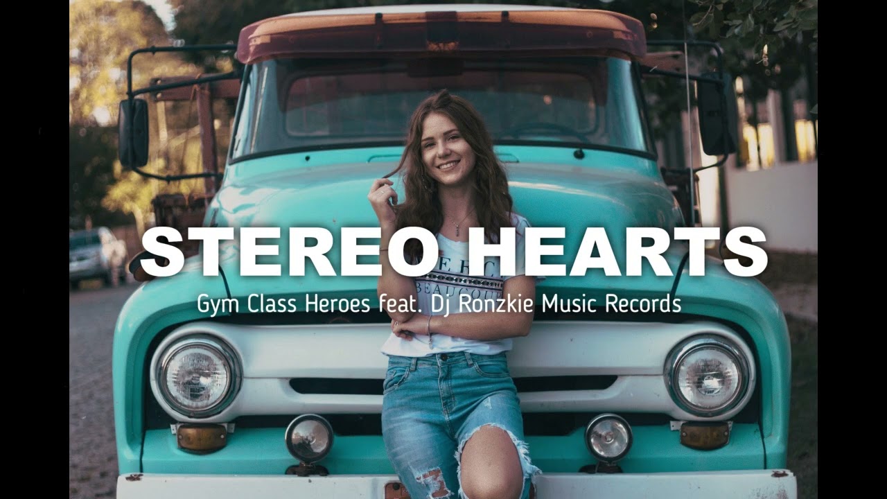 Stereo Hearts - Gym Class Heroes feat. Dj Ronzkie Music Records | Chill vibe Bass Boosted 2023