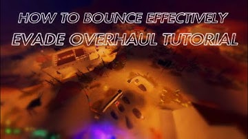 How to bounce effectively in Evade Overhaul | Tutorial