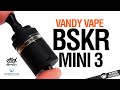 Superndose de nuevo vandy vape bskr mini 3 mtl rta by alex vapersmd