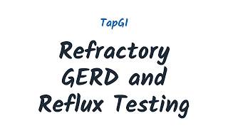 2.2 Refractory GERD and Reflux Testing | Whiteboard Lecture 2.2 Refractory GERD and Reflux Testing | Whiteboard Lecture