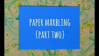 Paper Marbling {part 2}