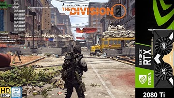 The Division 2 Max Settings 2560x1440 | RTX 2080 Ti | i9 9900K 5GHz