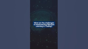 What are the challenges of implementing machine learning in trading?