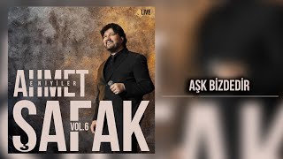 Ahmet Şafak - Aşk Bizdedir (Live) -  Resimi