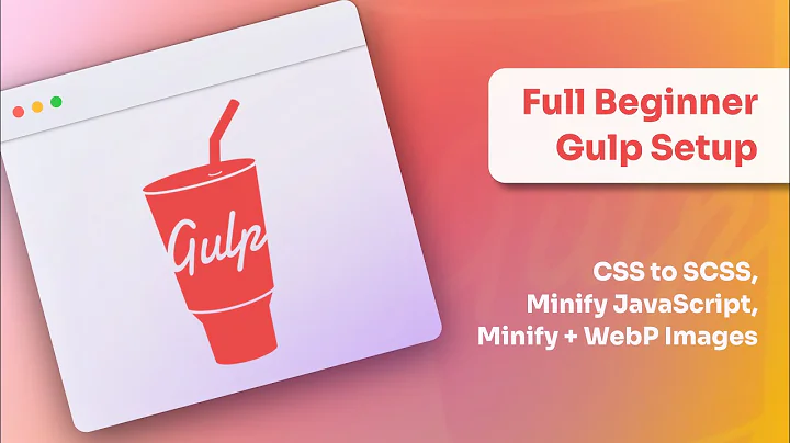Full beginner Gulp setup for SCSS, minifying Javascript, and minifying/webp images