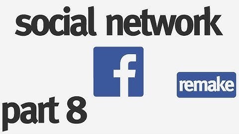 How to Make a Social Network from Scratch: Part 8 - Creating the User Login (remake)