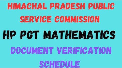 HPPSC PGT MATHEMATICS DOCUMENT VERIFICATION Schedule!